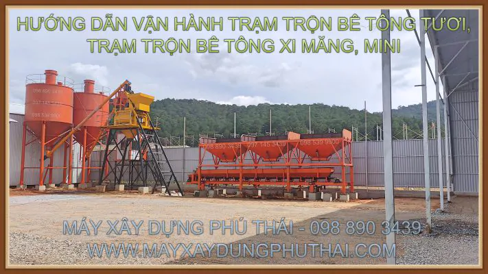 Hướng dẫn vận hành trạm trộn bê tông tươi, xi măng