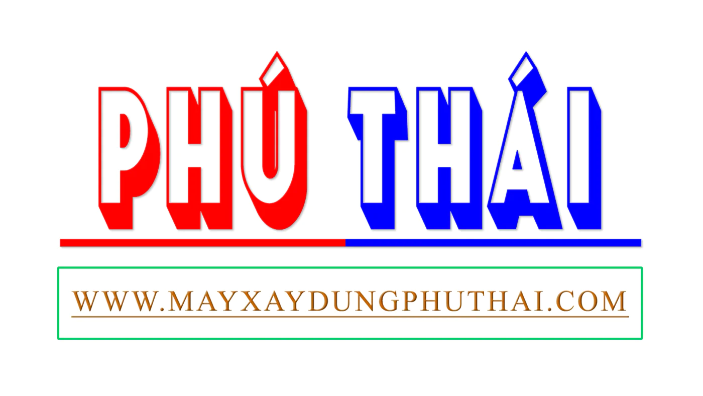 MÁY XÂY DỰNG PHÚ THÁI